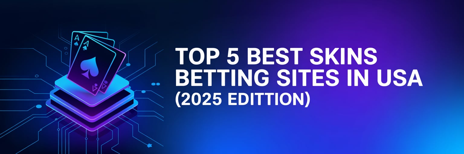 Top 5 Best Skins Betting Sites in the USA (2025 Edition)